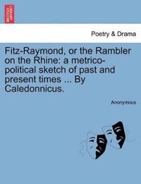 Fitz-Raymond, or the Rambler on the Rhine