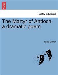 The Martyr of Antioch