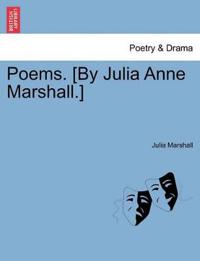 Poems. [By Julia Anne Marshall.]