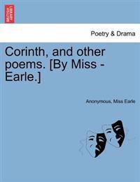Corinth, and Other Poems. [By Miss - Earle.]