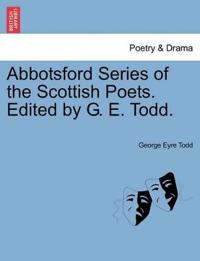 Bokomslag för "Abbotsford Series of the Scottish Poets. Edited by G. E. Todd."
