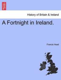 A Fortnight in Ireland.