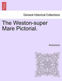 The Weston-Super Mare Pictorial.