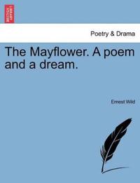 The Mayflower. a Poem and a Dream.