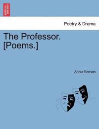 The Professor. [poems.]