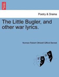 The Little Bugler, and Other War Lyrics.