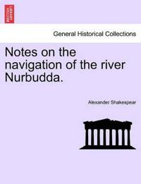 Notes on the Navigation of the River Nurbudda.
