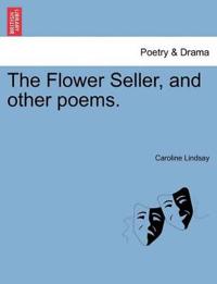 The Flower Seller, and Other Poems.