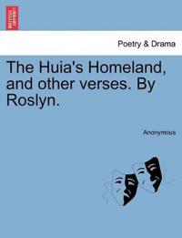 The Huia's Homeland, and Other Verses. by Roslyn.