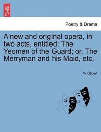 A New and Original Opera, in Two Acts, Entitled