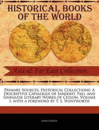 A Descriptive Catalogue of Sanskrit, Pali, and Sinhalese Literary Works of Ceylon, Volume I