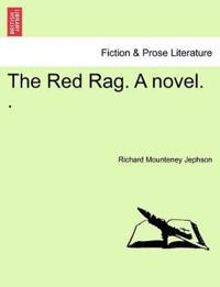 The Red Rag. a Novel. .