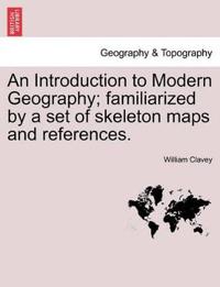 Bokomslag för "An Introduction to Modern Geography; Familiarized by a Set of Skeleton Maps and References."