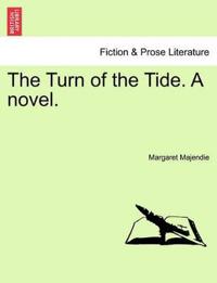 The Turn of the Tide. a Novel, Vol. I