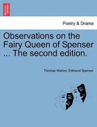 Observations on the Fairy Queen of Spenser ... the Second Edition, Vol. I