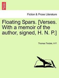 Floating Spars. [Verses. with a Memoir of the Author, Signed, H. N. P.]