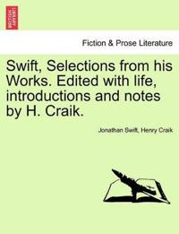 Swift, Selections from his Works. Edited with life, introductions and notes by H. Craik.