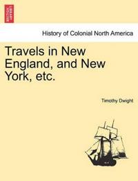 Travels in New England, and New York, Etc.