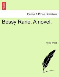 Bessy Rane. a Novel.