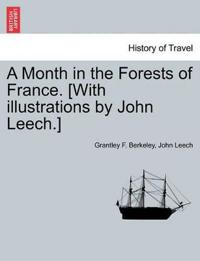 A Month in the Forests of France. [With illustrations by John Leech.]