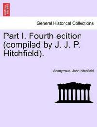 Part I. Fourth Edition (Compiled by J. J. P. Hitchfield).