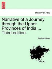 Bokomslag för "Narrative of a Journey Through the Upper Provinces of India ... Third Edition."