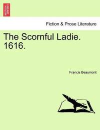The Scornful Ladie. 1616.