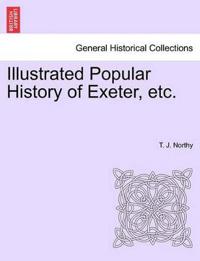 Illustrated Popular History of Exeter, Etc.