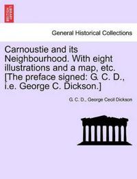 Carnoustie and Its Neighbourhood. with Eight Illustrations and a Map, Etc. [The Preface Signed