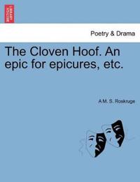 The Cloven Hoof. an Epic for Epicures, Etc.