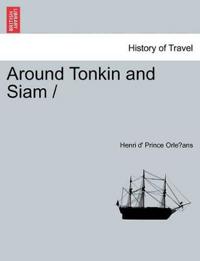 Around Tonkin and Siam