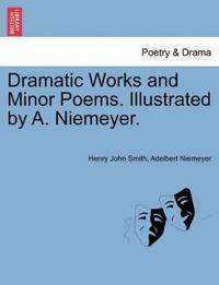 Dramatic Works and Minor Poems. Illustrated by A. Niemeyer.