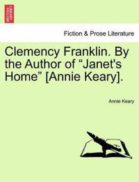 Clemency Franklin. by the Author of "Janet's Home" [Annie Keary].