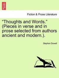 Thoughts and Words. (Pieces in Verse and in Prose Selected from Authors Ancient and Modern..