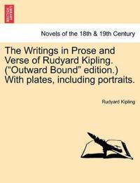 The Writings in Prose and Verse of Rudyard Kipling. (Outward Bound Edition. with Plates, Including Portraits.