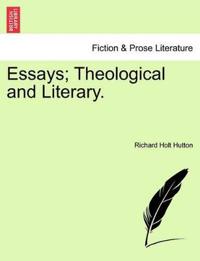 Essays; Theological and Literary.