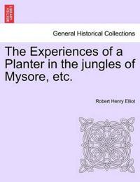 The Experiences of a Planter in the jungles of Mysore, etc. Vol. II
