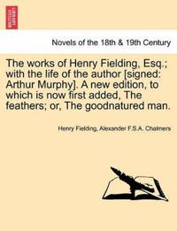 Bokomslag för "The Works of Henry Fielding, Esq.; With the Life of the Author [Signed"