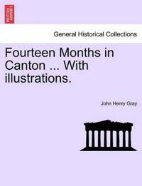 Fourteen Months in Canton ... with Illustrations.
