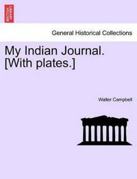 My Indian Journal. [With plates.]