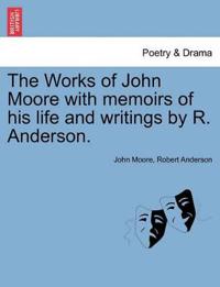Bokomslag för "The Works of John Moore with Memoirs of His Life and Writings by R. Anderson."