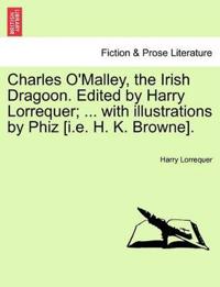 Bokomslag for "Charles O'Malley, the Irish Dragoon. Edited by Harry Lorrequer; ... with Illustrations by Phiz [I.E. H. K. Browne]."