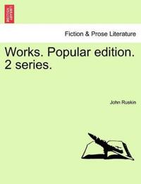 Works. Popular Edition. 2 Series.