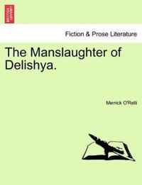 The Manslaughter of Delishya.