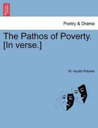 The Pathos of Poverty. [in Verse.]