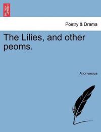 The Lilies, and Other Peoms.