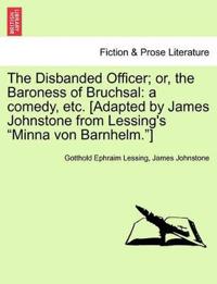 The Disbanded Officer; Or, the Baroness of Bruchsal