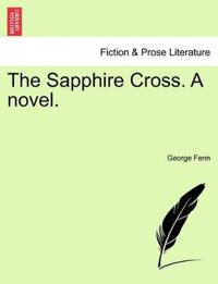 The Sapphire Cross. a Novel.