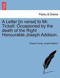 A Letter [in Verse] to Mr. Tickell
