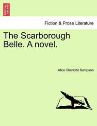 The Scarborough Belle. a Novel.
